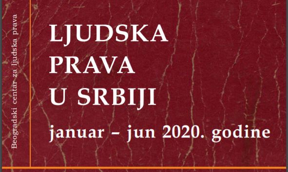 Izveštaj o stanju ljudskih prava u Srbiji za period januar – jun 2020. godine